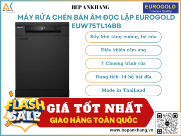 Máy rửa chén lắp âm hoặc độc lập Eurogold EUW75TL14BB- Made in ThaiLand